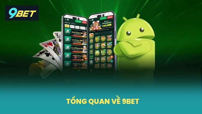 Giới thiệu tổng quan về 9Bet