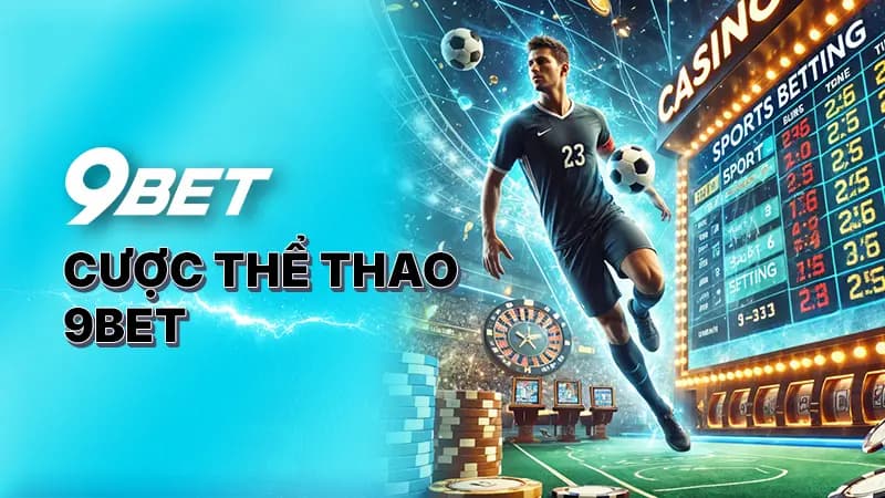 Những thông tin được thể thao 9Bet cung cấp