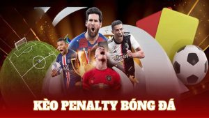 Các loại Kèo Penalty phổ biến