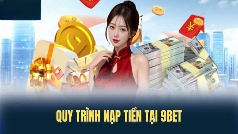 Kiểm tra thông tin nạp tiền 9Bet chính xác